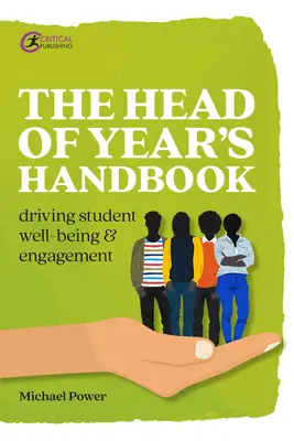 Manualul șefului de an: Promovarea bunăstării și implicării studenților - The Head of Year's Handbook: Driving Student Well-being and Engagement