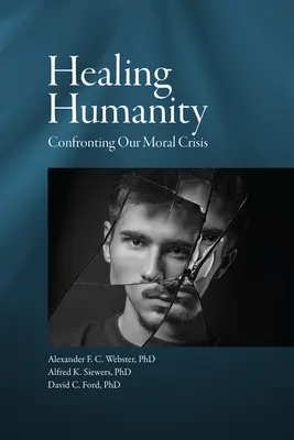 Vindecarea umanității: Confruntarea cu criza noastră morală - Healing Humanity: Confronting Our Moral Crisis