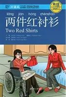 Două cămăși roșii - Chinese Breeze Graded Reader, nivelul 4: nivel de 1100 cuvinte - Two Red Shirts - Chinese Breeze Graded Reader, Level 4: 1100 Word Level