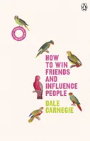 Cum să câștigi prieteni și să influențezi oamenii - (Vermilion Life Essentials) - How to Win Friends and Influence People - (Vermilion Life Essentials)