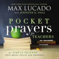 Rugăciuni de buzunar pentru profesori: 40 de rugăciuni simple care aduc pace și reînnoire - Pocket Prayers for Teachers: 40 Simple Prayers That Bring Peace and Renewal