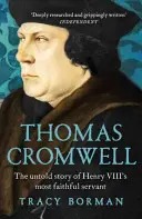 Thomas Cromwell - Povestea neștiută a celui mai credincios servitor al lui Henric al VIII-lea - Thomas Cromwell - The untold story of Henry VIII's most faithful servant