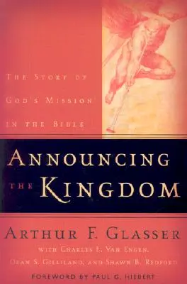 Anunțarea Regatului: Povestea misiunii lui Dumnezeu în Biblie: The Story of God's Mission in the Bible - Announcing the Kingdom: The Story of God's Mission in the Bible