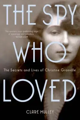 Spy Who Loved: Secretele și viața lui Christine Granville - The Spy Who Loved: The Secrets and Lives of Christine Granville