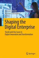 Shaping the Digital Enterprise: Tendințe și cazuri de utilizare în inovarea și transformarea digitală - Shaping the Digital Enterprise: Trends and Use Cases in Digital Innovation and Transformation