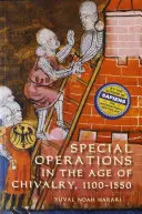 Operațiuni speciale în epoca cavalerismului, 1100-1550 - Special Operations in the Age of Chivalry, 1100-1550