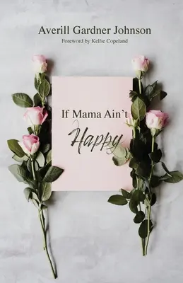Dacă mama nu este fericită - If Mama Ain't Happy