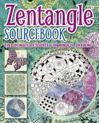 Zentangle Sourcebook: Resursa supremă pentru desenul conștient - Zentangle Sourcebook: The Ultimate Resource for Mindful Drawing