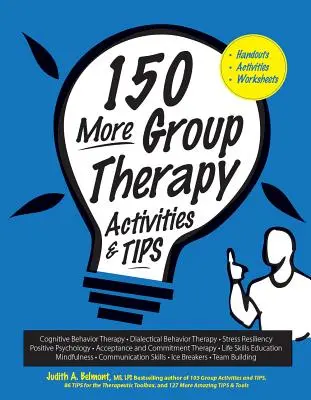 Încă 150 de activități și sfaturi pentru terapia de grup - 150 More Group Therapy Activities & Tips