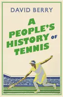 O istorie populară a tenisului - A People's History of Tennis
