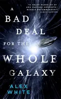O afacere proastă pentru întreaga galaxie - A Bad Deal for the Whole Galaxy