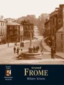 Frome - Amintiri fotografice - Frome - Photographic Memories
