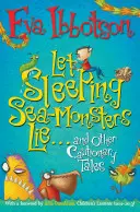 Lasă monștrii marini adormiți să zacă - și alte povești de precauție - Let Sleeping Sea-Monsters Lie - and Other Cautionary Tales