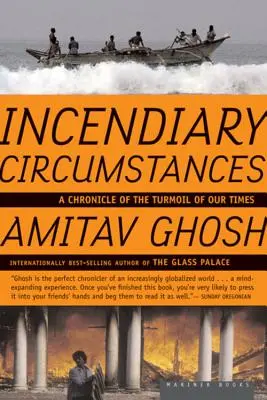 Circumstanțe incendiare: O cronică a frământărilor vremurilor noastre - Incendiary Circumstances: A Chronicle of the Turmoil of Our Times