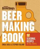 Brooklyn Brew Shop's Beer Making Book: 52 de rețete sezoniere pentru loturi mici - Brooklyn Brew Shop's Beer Making Book: 52 Seasonal Recipes for Small Batches