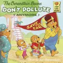 Ursuleții Berenstain nu mai poluează (niciodată) - The Berenstain Bears Don't Pollute (Anymore)