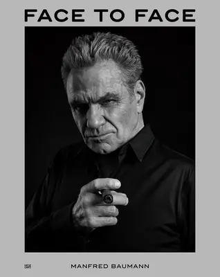 Manfred Baumann: Față în față - Manfred Baumann: Face to Face