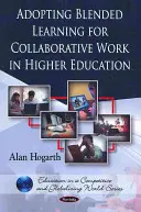 Adoptarea învățării mixte pentru munca colaborativă în învățământul superior - Adopting Blended Learning for Collaborative Work in Higher Education