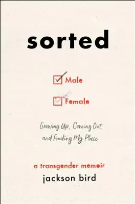 Sorted: Growing Up, Coming Out, and Finding My Place (a Transgender Memoir)