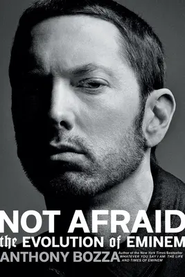 Not Afraid: Evoluția lui Eminem - Not Afraid: The Evolution of Eminem