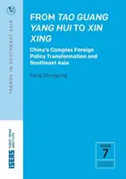 De la Tao Guang Yang Hui la Xin Xing - Transformarea complexă a politicii externe a Chinei și Asia de Sud-Est - From Tao Guang Yang Hui to Xin Xing - China's Complex Foreign Policy Transformation and Southeast Asia