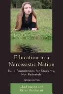Education in a Narcissistic Nation: Build Foundations for Students, Not Pedestals, Ediția a 2-a - Education in a Narcissistic Nation: Build Foundations for Students, Not Pedestals, 2nd Edition