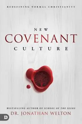 Noua cultură a legământului: Redefinirea creștinismului normal - New Covenant Culture: Redefining Normal Christianity