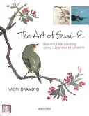 Arta Sumi-E: Pictură frumoasă cu cerneală folosind pensula japoneză - The Art of Sumi-E: Beautiful Ink Painting Using Japanese Brushwork