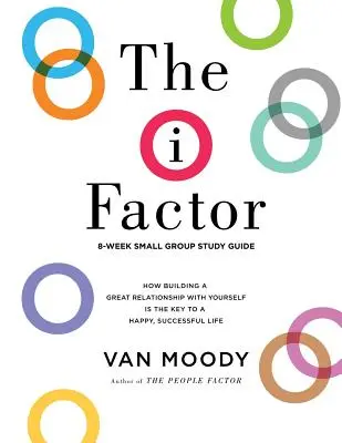 The I Factor: Ghid de studiu pentru grupuri mici, 8 săptămâni - The I Factor: 8-Week Small Group Study Guide
