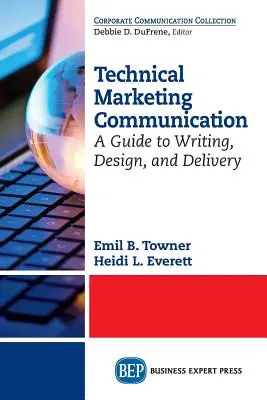 Comunicarea tehnică de marketing: A Guide to Writing, Design, and Delivery - Technical Marketing Communication: A Guide to Writing, Design, and Delivery