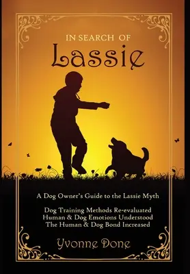 În căutarea lui Lassie: Un ghid al proprietarilor de câini pentru mitul Lassie - In Search of Lassie: A Dog Owners Guide to the Lassie Myth