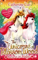 Unicornii din Blossom Wood: Cred în magie - Unicorns of Blossom Wood: Believe in Magic