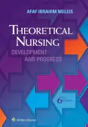 Nursing teoretic: Dezvoltare și progres - Theoretical Nursing: Development and Progress