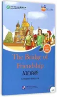Bridge of Friendship (pentru adulți): Friends Chinese Graded Readers (Nivelul 4) - Bridge of Friendship (for Adults): Friends Chinese Graded Readers (Level 4)
