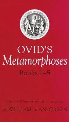 Metamorfozele lui Ovidiu, cărțile 1-5 - Ovid's Metamorphoses, Books 1-5