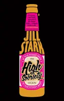 High Sobriety - anul meu fără băutură - High Sobriety - my year without booze