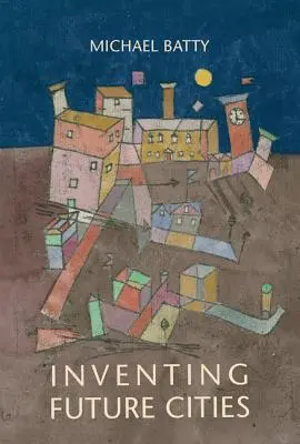 Inventarea orașelor viitorului - Inventing Future Cities