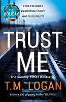 Trust Me - Cel mai mare thriller al verii de la autorul cărților THE HOLIDAY și THE CATCH, vândute în milioane de exemplare - Trust Me - The biggest thriller of the summer from the million copy selling author of THE HOLIDAY and THE CATCH