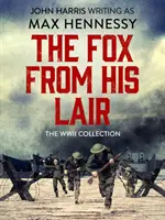 Vulpea din bârlogul său - Colecția celui de-al Doilea Război Mondial - Fox From His Lair - The WWII Collection
