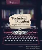 Blogging tehnic: Amplificați-vă influența - Technical Blogging: Amplify Your Influence