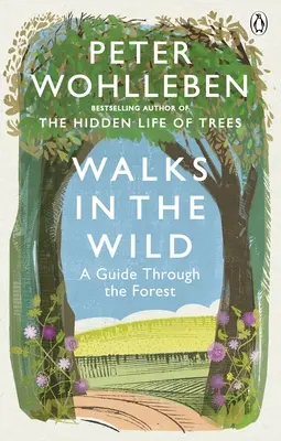 Plimbări în sălbăticie - Un ghid prin pădure cu Peter Wohlleben - Walks in the Wild - A guide through the forest with Peter Wohlleben