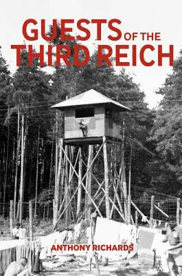Oaspeții celui de-al Treilea Reich: Experiența prizonierilor de război britanici în Germania 1939-1945 - Guests of the Third Reich: The British Prisoner of War Experience in Germany 1939-1945