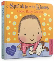 Sprinkle With Kisses: Uite, bebelușul se târăște - Sprinkle With Kisses: Look, Baby Crawls