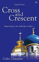 Cruce și semilună: Răspunsul la provocările islamului - Cross and Crescent: Responding to the Challenges of Islam