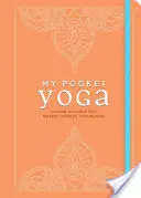 Yoga mea de buzunar: Exerciții oricând care împrospătează, reorientează și restaurează - My Pocket Yoga: Anytime Exercises That Refresh, Refocus, and Restore