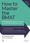 Cum să stăpânești Bmat: Unbeatable Preparation for Success in the Biomedical Admissions Test - How to Master the Bmat: Unbeatable Preparation for Success in the Biomedical Admissions Test
