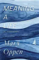 Meaning a Life: O autobiografie - Meaning a Life: An Autobiography