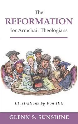Reforma pentru teologi de fotoliu - Reformation for Armchair Theologians