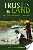 Trust in the Land: Noi direcții în conservarea tribală - Trust in the Land: New Directions in Tribal Conservation