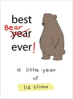 Best Bear Ever! Un mic an de Liz Climo - Best Bear Ever!: A Little Year of Liz Climo